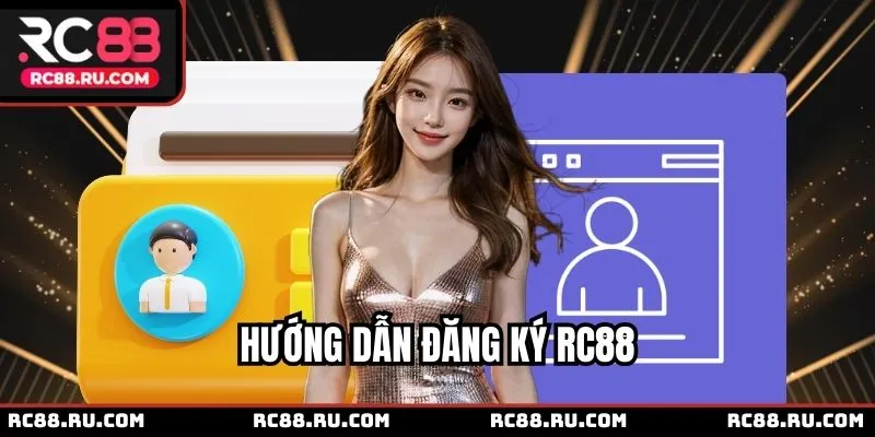 3 Bước đăng ký RC88 đảm bảo thành công