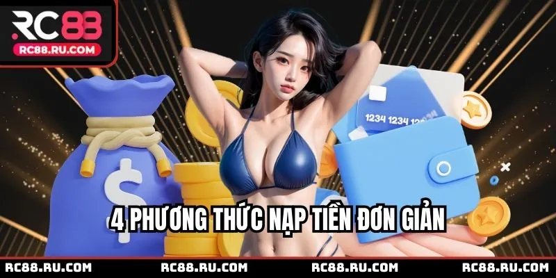 4 Cách nạp tiền RC88 đảm bảo thành công 100%