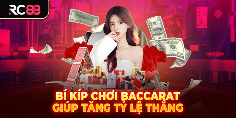 Bí kíp chơi baccarat giúp tăng tỷ lệ thắng