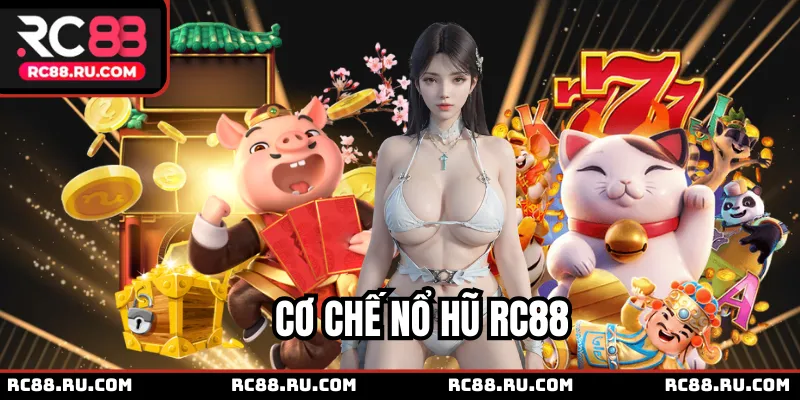 Cơ chế nổ hũ RC88