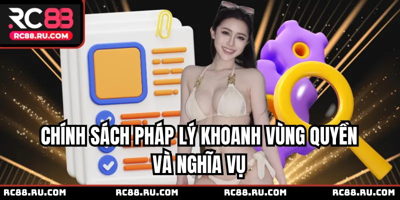Chính sách pháp lý khoanh vùng quyền và nghĩa vụ
