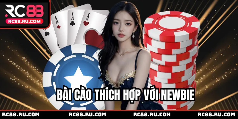 Bài cào thích hợp với newbie