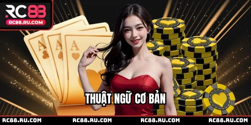 Khái niệm cần nhớ trong mọi ván Sâm Lốc