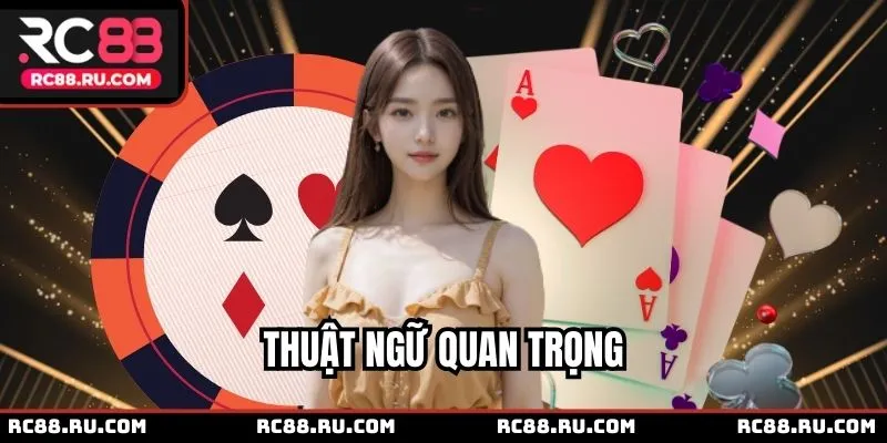 Khái niệm thường dùng trong Xì Dách RC88