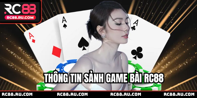 Thông tin sảnh game bài RC88